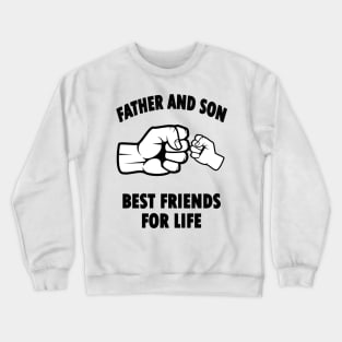 Father And Son Best Friends For Life Crewneck Sweatshirt